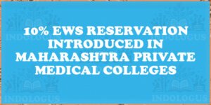 10% EWS Reservation Introduced in Maharashtra Private Medical Colleges