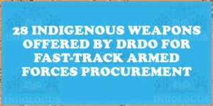 28 Indigenous Weapons Offered by DRDO for Fast-Track Armed Forces Procurement