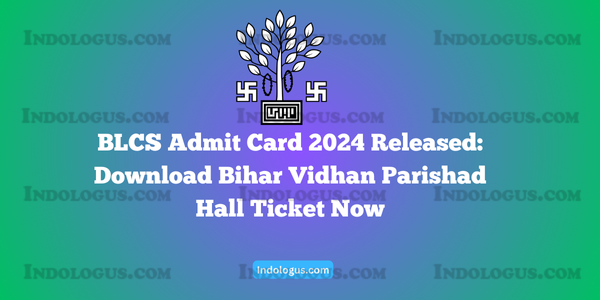 BLCS Admit Card 2024 Released Download Bihar Vidhan Parishad Hall Ticket Now