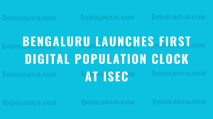 Bengaluru Launches First Digital Population Clock at ISEC