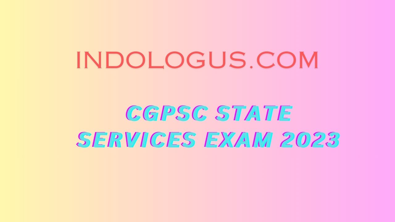 CGPSC State Services Exam 2023
