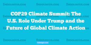 COP29 Climate Summit The U.S. Role Under Trump and the Future of Global Climate Action