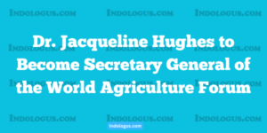 Dr. Jacqueline Hughes to Become Secretary General of the World Agriculture Forum