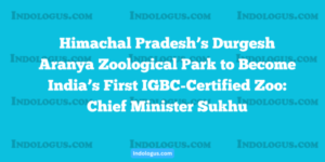 Himachal Pradesh’s Durgesh Aranya Zoological Park to Become India’s First IGBC-Certified Zoo Chief Minister Sukhu