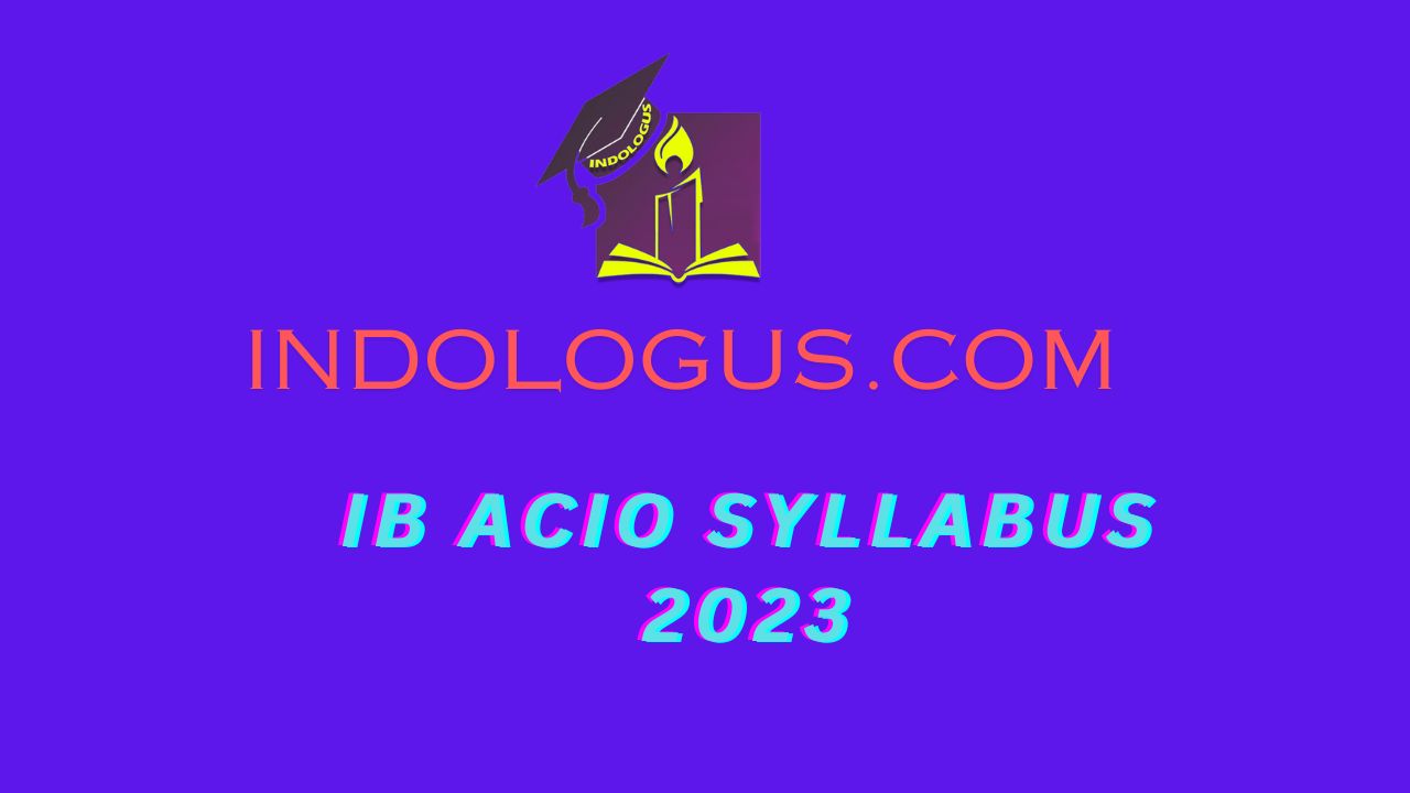 IB ACIO Syllabus 2023