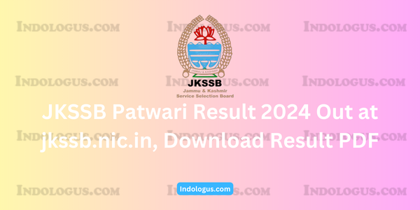 JKSSB Patwari Result 2024 Out at jkssb.nic.in, Download Result PDF