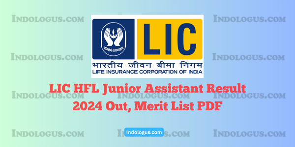 LIC HFL Junior Assistant Result 2024 Out, Merit List PDF