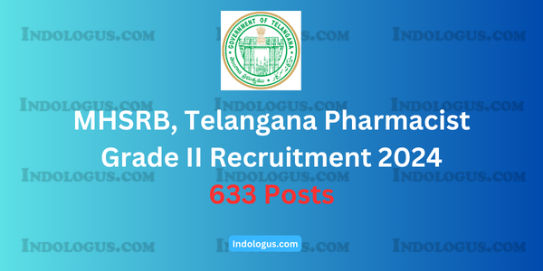 MHSRB, Telangana Pharmacist Grade II Recruitment 2024 – Apply Online for 633 Posts