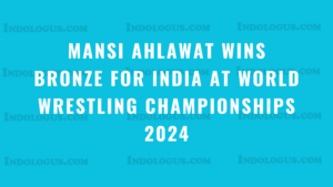 Mansi Ahlawat Wins Bronze for India at World Wrestling Championships 2024