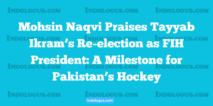 Mohsin Naqvi Praises Tayyab Ikram’s Re-election as FIH President A Milestone for Pakistan’s Hockey