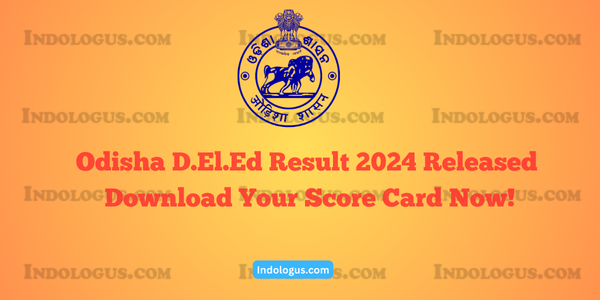 Odisha D.El.Ed Result 2024 Released Download Your Score Card Now!