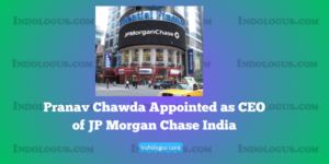 Pranav Chawda Appointed as CEO of JP Morgan Chase India