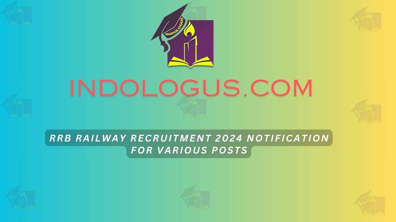 RRB Railway Recruitment 2024 Notification for Various Posts