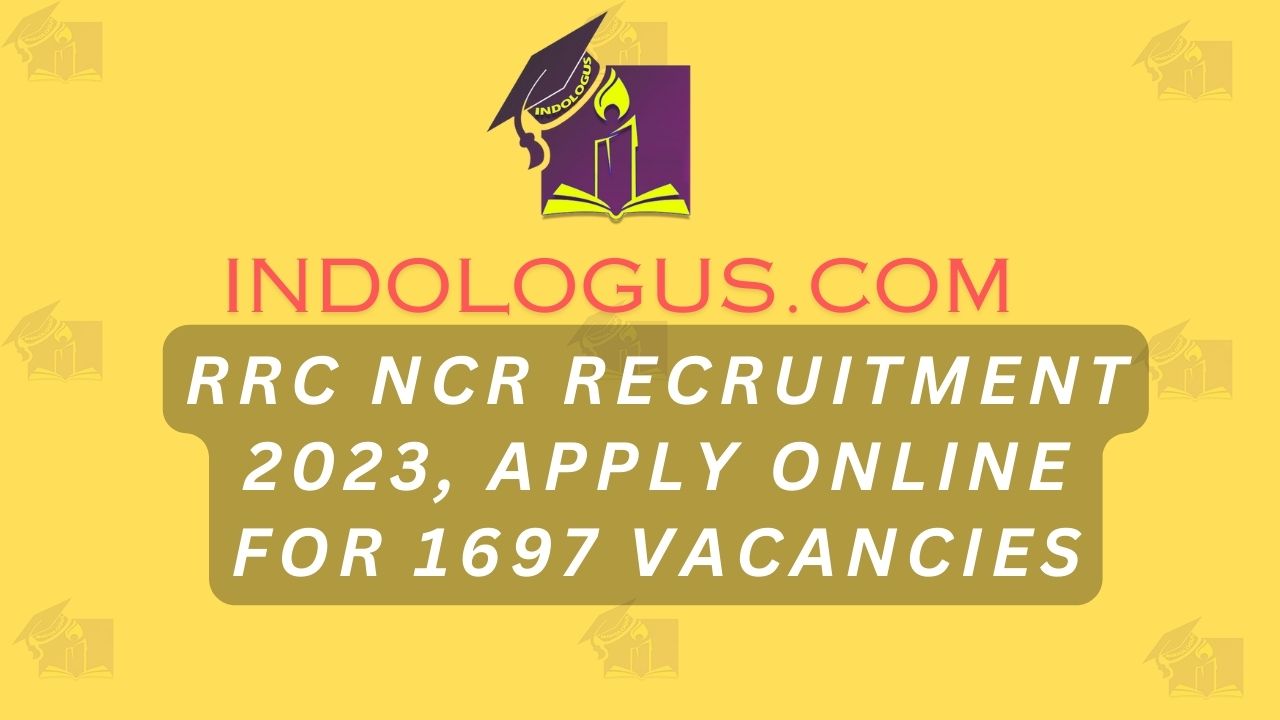 RRC NCR Recruitment 2023, Apply Online For 1697 Vacancies
