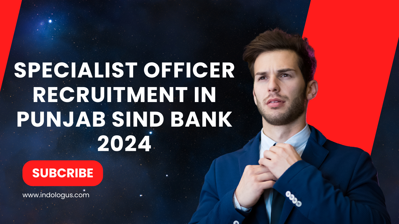 Specialist Officer Recruitment in Punjab Sind Bank 2024