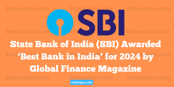 State Bank of India (SBI) Awarded ‘Best Bank in India’ for 2024 by Global Finance Magazine