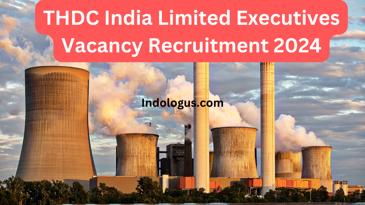 THDC India Limited Executives Vacancy Recruitment 2024