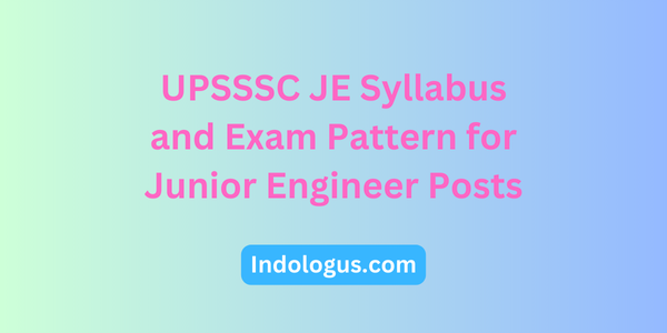 UPSSSC JE Syllabus and Exam Pattern for Junior Engineer Posts