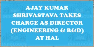Ajay Kumar Shrivastava Takes Charge as Director (Engineering & R&D) at HAL