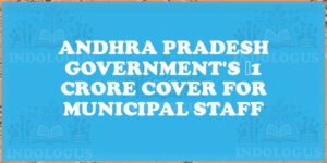 Andhra Pradesh Government's ₹1 Crore Cover for Municipal Staff