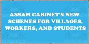 Assam Cabinet's New Schemes for Villages, Workers, and Students