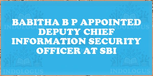 Babitha B P Appointed Deputy Chief Information Security Officer at SBI