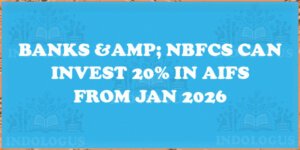 Banks & NBFCs Can Invest 20% in AIFs from Jan 2026