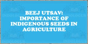 Beej Utsav: Importance of Indigenous Seeds in Agriculture