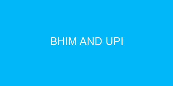 BHIM and UPI