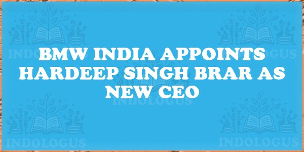 BMW India Appoints Hardeep Singh Brar as New CEO