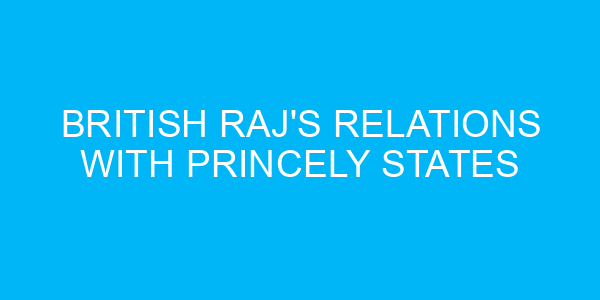 British Raj's Relations with Princely States