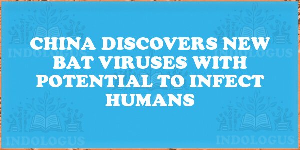 China Discovers New Bat Viruses with Potential to Infect Humans