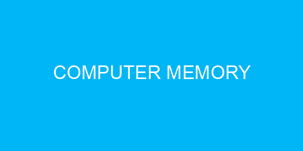 Computer Memory