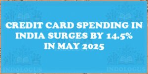 Credit Card Spending in India Surges by 14.5% in May 2025