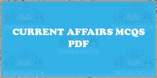 Current Affairs MCQs PDF