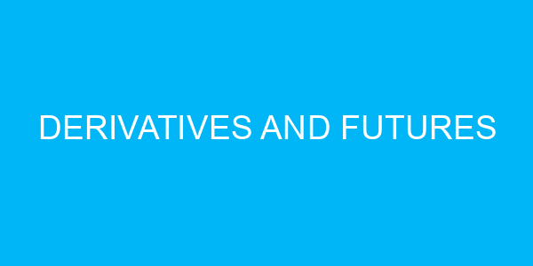 Derivatives and Futures