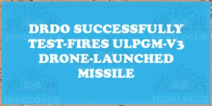 DRDO Successfully Test-Fires ULPGM-V3 Drone-Launched Missile