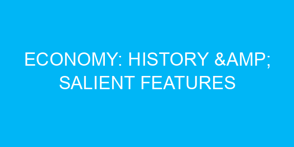 Economy: History & Salient Features