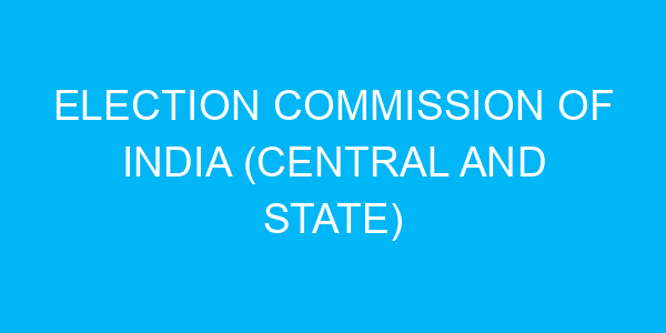 Election Commission of India (Central and State)