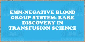 EMM-Negative Blood Group System: Rare Discovery in Transfusion Science