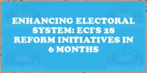 Enhancing Electoral System: ECI's 28 Reform Initiatives in 6 Months