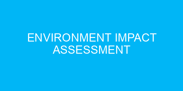 Environment Impact Assessment