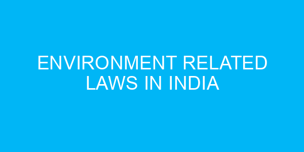 Environment Related Laws in India