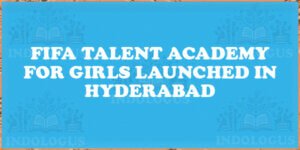 FIFA Talent Academy for Girls Launched in Hyderabad