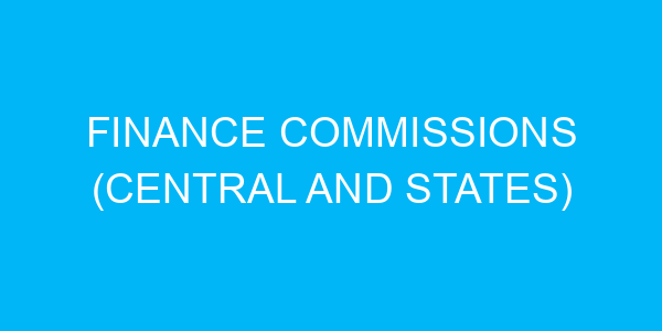 Finance Commissions (Central and States)