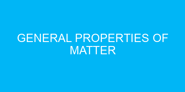 General Properties of Matter