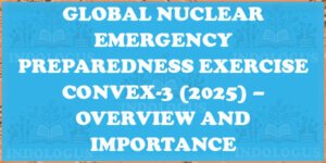 Global Nuclear Emergency Preparedness Exercise ConvEx-3 (2025) – Overview and Importance