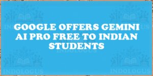 Google Offers Gemini AI Pro Free to Indian Students