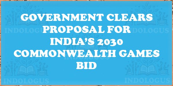 Government Clears Proposal for India’s 2030 Commonwealth Games Bid
