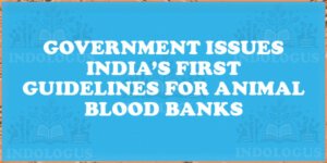 Government Issues India’s First Guidelines for Animal Blood Banks